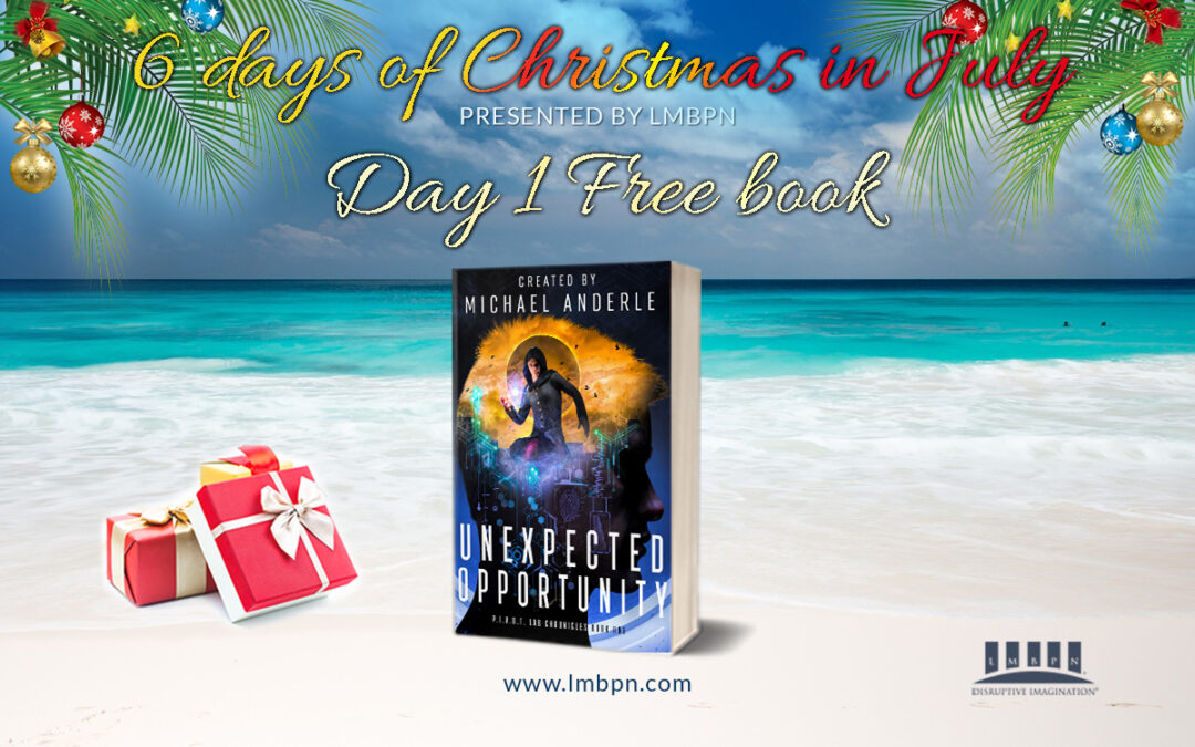 6 Days of Christmas in July Day 1: Get Unexpected Opportunity for FREE!